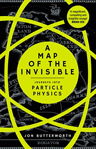 A Map of the Invisible: Journeys into Particle Physics von Windmill Books