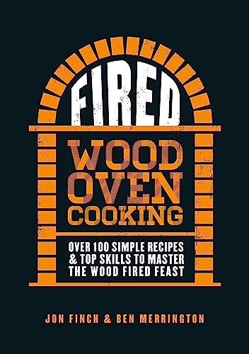Fired: Over 100 simple recipes & top skills to master the wood fired feast von Sphere