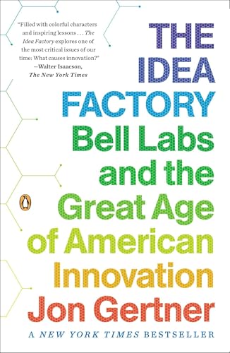 The Idea Factory: Bell Labs and the Great Age of American Innovation