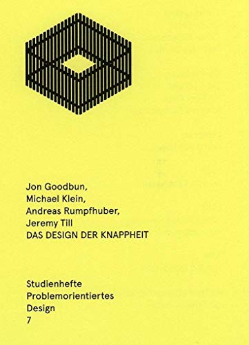 Das Design der Knappheit: Studienhefte Problemorientiertes Design Heft 7