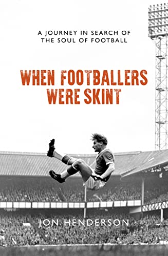 When Footballers Were Skint: A Journey in Search of the Soul of Football von Biteback Publishing
