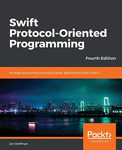 Swift 5 Protocol Oriented Programming-- Fourth Edition von Packt Publishing