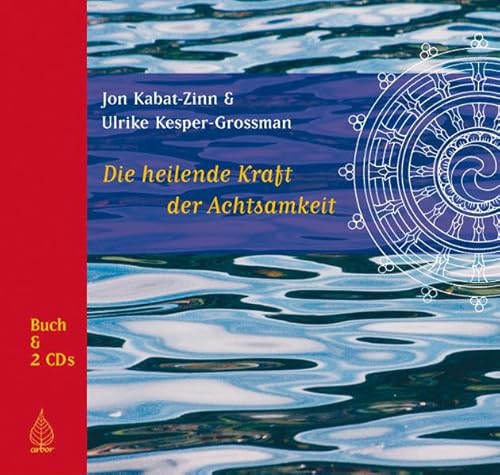 Die heilende Kraft der Achtsamkeit Die heilende Kraft der Achtsamkeit