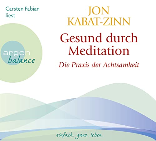 Gesund durch Meditation: Die Übung der Achtsamkeit