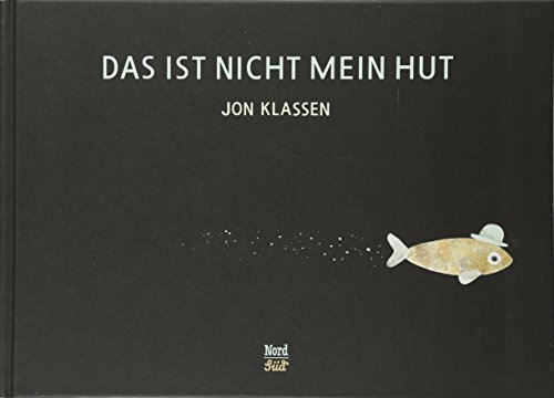 Das ist nicht mein Hut: Ausgezeichnet mit der Kate Greenaway Medal 2014