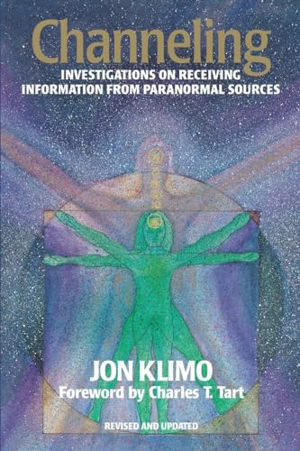 Channeling: Investigations on Receiving Information from Paranormal Sources, Second Edition von North Atlantic Books
