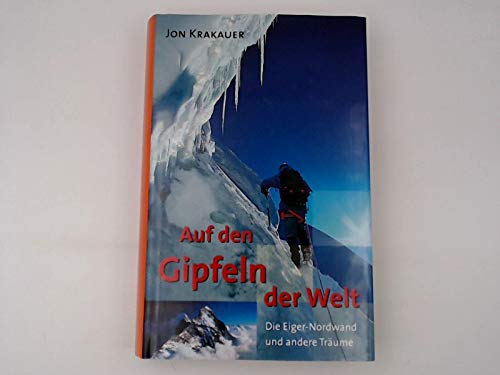 Auf den Gipfeln der Welt. Die Eiger Nordwand und andere Träume RM Buch