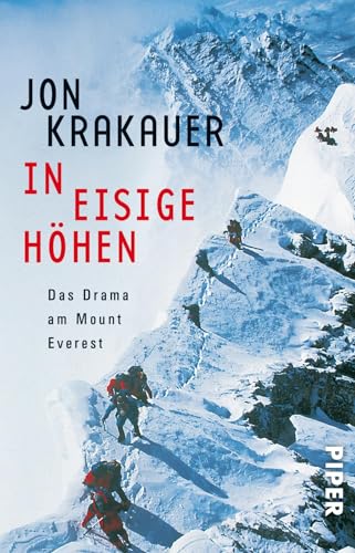 In eisige Höhen: Das Drama am Mount Everest von Piper Verlag GmbH