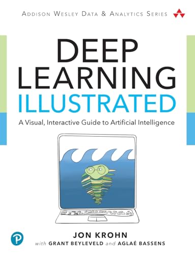 Deep Learning Illustrated: A Visual, Interactive Guide to Artificial Intelligence (Addison-wesley Data & Analytics)