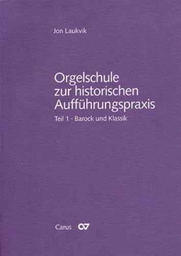Orgelschule zur historischen Aufführungspraxis. Tl.1, Barock und Klassik, m. Notenbd.