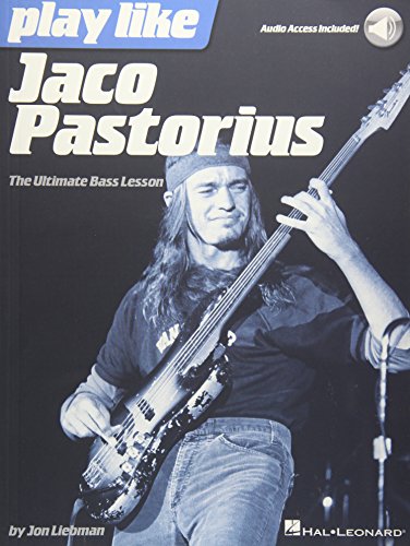 Play Like Jaco Pastorius: The Ultimate Bass Lesson von HAL LEONARD