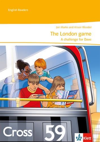 The London game. A challenge for Dave: Unit-Lektüre mit Online-Servicematerial und Audiodownload 2. Lernjahr: Englische Lektüre für die 6. Klasse (English Readers) von Klett