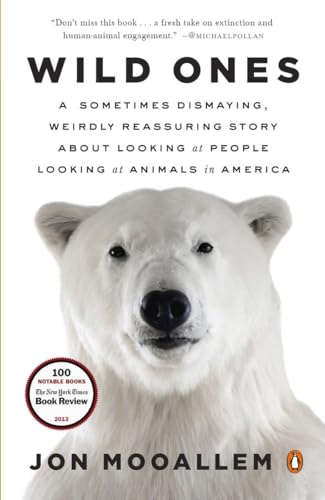 Wild Ones: A Sometimes Dismaying, Weirdly Reassuring Story About Looking at People Looking at Animals in America von Random House Books for Young Readers