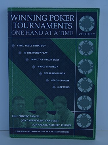 Winning Poker Tournaments One Hand at a Time Volume II