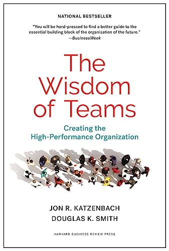 Wisdom of Teams: Creating the High-Performance Organization