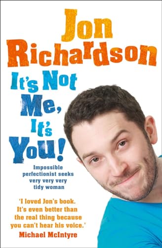 IT’S NOT ME, IT’S YOU!: Impossible perfectionist seeks very very very tidy woman von HarperNonFiction