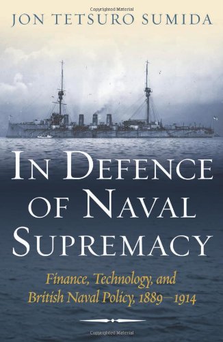 In Defence of Naval Supremacy: Finance, Technology, and British Naval Policy, 1889-1914 von U S NAVAL INST PR