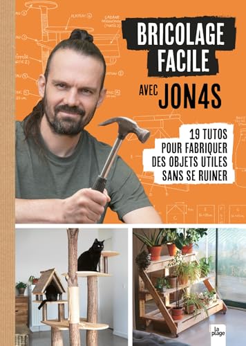 Bricolage facile avec Jon4s: 19 tutos pour fabriquer des objets utiles sans se ruiner von LA PLAGE
