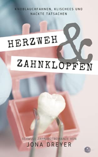Herzweh & Zahnklopfen: Schwule Zahnarztromanze Herzweh & Zahnklopfen: Schwule Zahnarztromanze