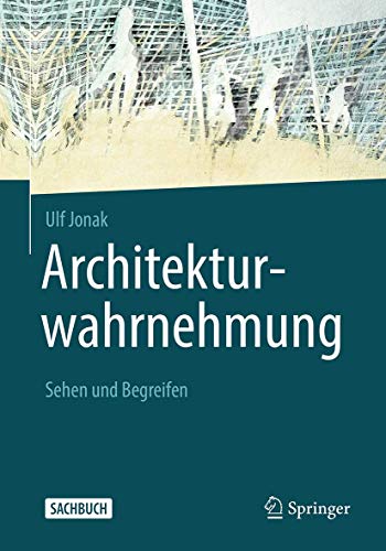 Architekturwahrnehmung: Sehen und Begreifen von Springer
