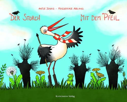 Der Storch mit dem Pfeil Der Storch mit dem Pfeil von Klatschmohn Verlag