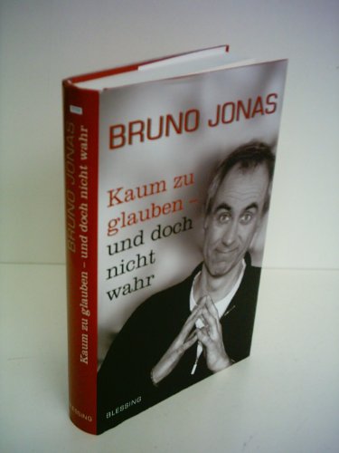 Kaum zu glauben - und doch nicht wahr