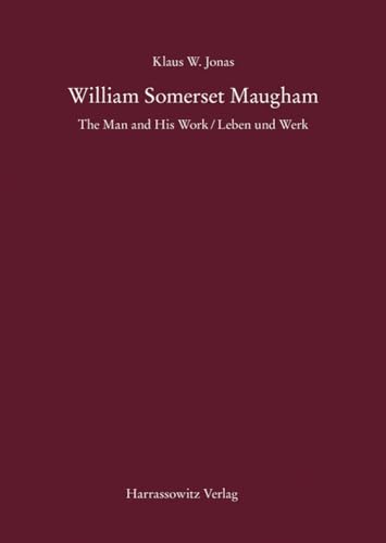 William Somerset Maugham: The Man and His Work / Leben und Werk