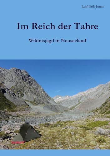 Im Reich der Tahre: Wildnisjagd in Neuseeland von Books on Demand GmbH