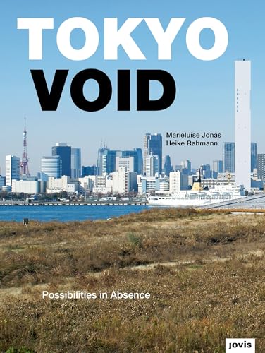 Tokyo Void: Possibilities in Absence Tokyo Void: Possibilities in Absence