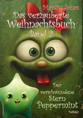 Das verzauberte Weihnachtsbuch Band 2 - Der verschwundene Stern Peppermint Das verzauberte Weihnachtsbuch Band 2 - Der verschwundene Stern Peppermint von DeBehr