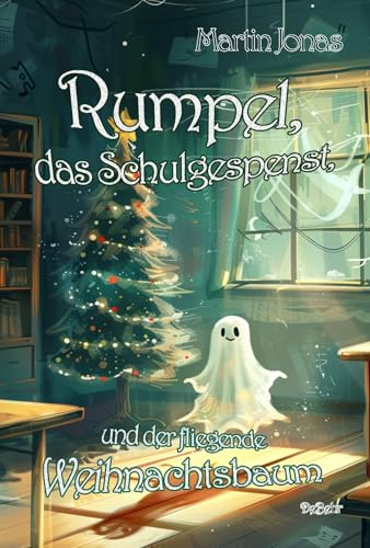 Rumpel, das Schulgespenst, und der fliegende Weihnachtsbaum von Verlag DeBehr
