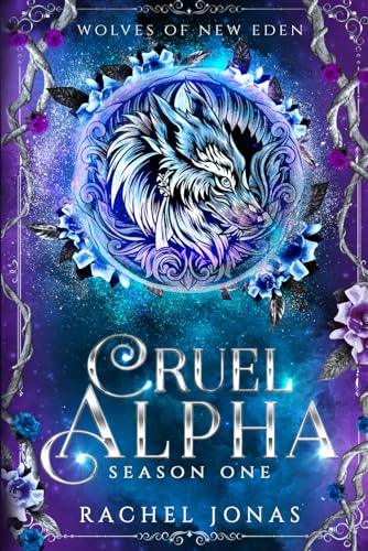 Cruel Alpha: Season One (Wolves of New Eden, Band 1) von Independently published