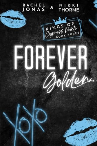 Forever Golden: Dark High School Bully Romance (Kings of Cypress Pointe, Band 3)