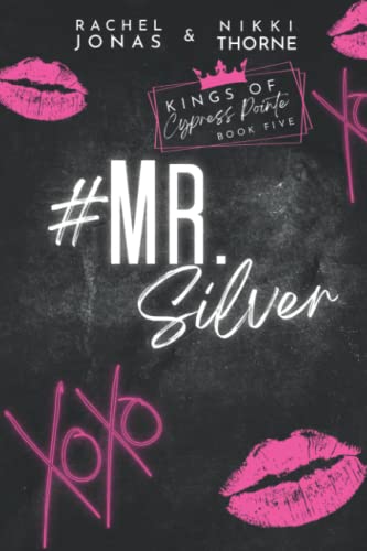 Mr. Silver: An Enemies to Lovers Fake Dating Standalone (Kings of Cypress Pointe, Band 5) Mr. Silver: An Enemies to Lovers Fake Dating Standalone (Kings of Cypress Pointe, Band 5)
