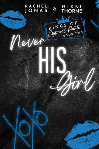 Never His Girl: Dark High School Bully romance (Kings of Cypress Pointe, Band 2)