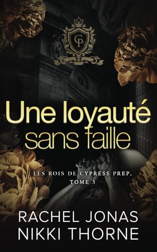 Une loyauté sans faille (Les Rois de Cypress Prep, Band 3) von Grey Eagle Publications