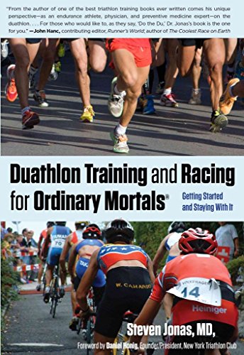 Duathlon Training and Racing for Ordinary Mortals (R): Getting Started And Staying With It