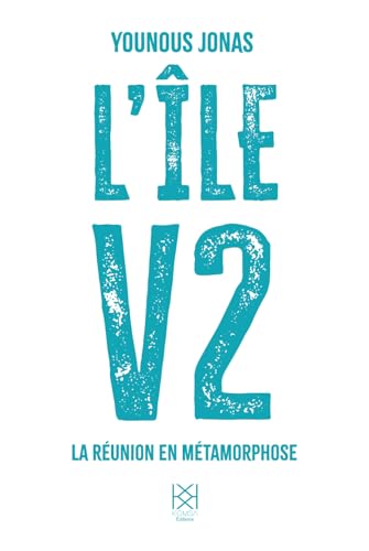 L'île V2: La Réunion en métamorphose L'île V2: La Réunion en métamorphose von Komsa Editions