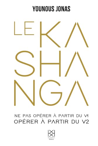 Le Kashanga: Ne pas opérer à partir du V1. Opérer à partir du V2 Le Kashanga: Ne pas opérer à partir du V1. Opérer à partir du V2 von Komsa Editions