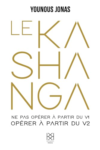 Le Kashanga: Ne pas opérer à partir du V1. Opérer à partir du V2 Le Kashanga: Ne pas opérer à partir du V1. Opérer à partir du V2 von Komsa Editions