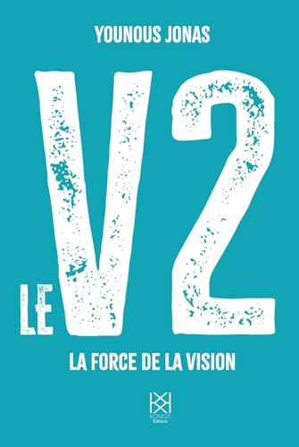 Le V2: La force de la vision von Komsa Editions