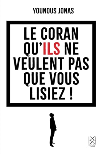 Le coran qu'ils ne veulent pas que vous lisiez: La lecture interdite Le coran qu'ils ne veulent pas que vous lisiez: La lecture interdite von Komsa Editions