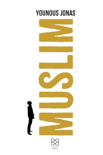 Muslim: Redécouvrir l’islam comme technologie vivante de libération intérieure Muslim: Redécouvrir l’islam comme technologie vivante de libération intérieure von Komsa Editions