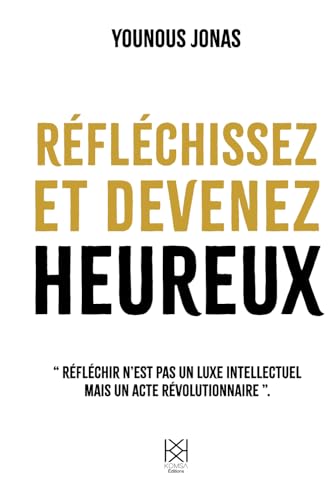 Réfléchissez et devenez heureux von Komsa Editions