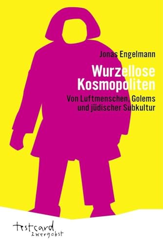 Wurzellose Kosmopoliten: Von Luftmenschen, Golems und jüdischer Popkultur: Von Luftmenschen, Golems und jüdischer Subkultur (testcard zwergobst) von Ventil