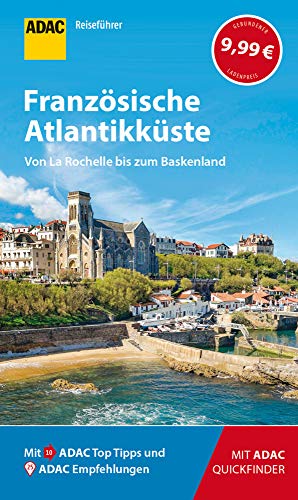 ADAC Reiseführer Französische Atlantikküste: Der Kompakte mit den ADAC Top Tipps und cleveren Klappenkarten von ADAC Reisefhrer