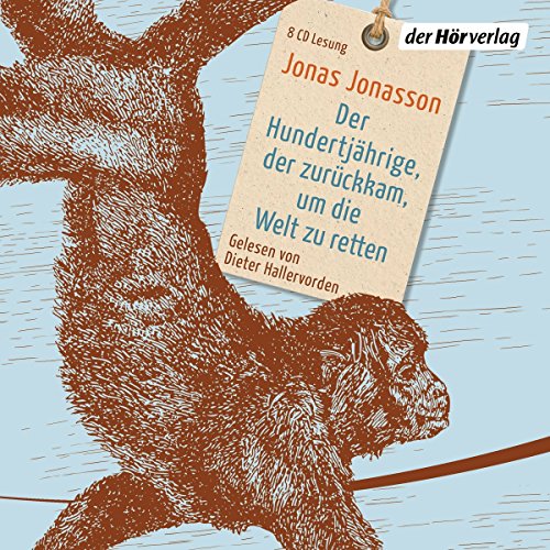 Der Hundertjährige, der zurückkam, um die Welt zu retten Der Hundertjährige, der zurückkam, um die Welt zu retten
