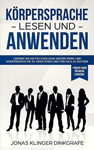Körpersprache lesen und anwenden: Lernen Sie die Psychologie hinter Mimik und Körpersprache zu verstehen und für sich zu nutzen - Praxis Guide für ... und Persönlichkeitsentwicklung, Band 4) Körpersprache lesen und anwenden: Lernen Sie die Psychologie hinter Mimik und Körpersprache zu verstehen und für sich zu nutzen - Praxis Guide für ... und Persönlichkeitsentwicklung, Band 4) von Cherry Media GmbH