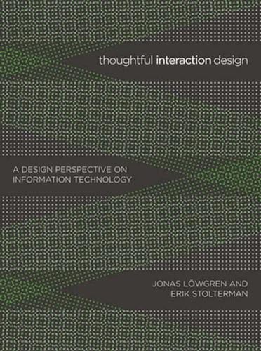 Thoughtful Interaction Design: A Design Perspective on Information Technology von The MIT Press