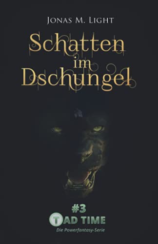 Tad Time #3: Schatten im Dschungel (Tad Time | Die Powerfantasy-Serie, Band 3) von Independently published